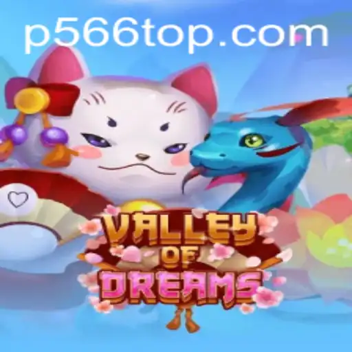 Explore the Enchanting World of ValleyofDreams and Master the P566 Challenge